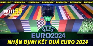 Nhận định kết quả Euro 2024